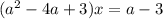 ( a^{2} -4a+3)x=a-3