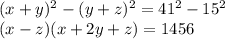 (x+y)^2-(y+z)^2=41^2-15^2\\&#10;(x-z)(x+2y+z)=1456