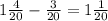 1 \frac{4}{20}- \frac{3}{20} =1 \frac{1}{20}