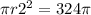 \pi r2^{2} = 324 \pi