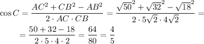 \cos C =\dfrac{AC^2+CB^2-AB^2}{2\cdot AC\cdot CB}=\dfrac{\sqrt{50}^2+\sqrt{32}^2-\sqrt{18}^2}{2\cdot 5\sqrt2\cdot 4\sqrt2}=\\\\~~~~~~~=\dfrac{50+32-18}{2\cdot 5\cdot 4\cdot2}=\dfrac{64}{80}=\dfrac45