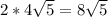 2*4 \sqrt{5}= 8 \sqrt{5}