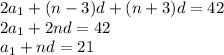 2a_{1}+(n-3)d+(n+3)d=42\\ &#10; 2a_{1}+2nd=42\\&#10; a_{1}+nd=21