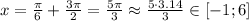 x=\frac{ \pi }{6}+\frac{3 \pi }{2} = \frac{5 \pi }{3} \approx \frac{5\cdot3.14}{3} \in[-1;6]