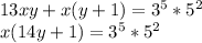 13xy+x(y+1)=3^5*5^2 \\ x(14y+1)=3^5*5^2&#10;