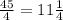 \frac{45}{4} =11 \frac{1}{4}