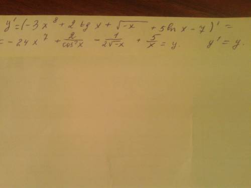 Докажите что функцияу=-3x^8+2tgx+ корень из (-x)+5lnx-7 является первообразной для функции у= -24х^7