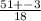 \frac{51+-3}{18}