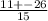 \frac{11+-26}{15}