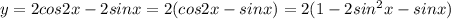 y=2cos2x-2sinx=2(cos2x-sinx)=2(1-2sin^{2}x-sinx )