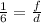 \frac{1}{6} = \frac{f}{d}