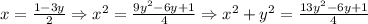 x = \frac{1-3y}{2} \Rightarrow x^2 = \frac{9y^2-6y+1}{4} \Rightarrow x^2+y^2 = \frac{13y^2-6y+1}{4}