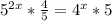 5^{2x}* \frac{4}{5}= 4^{x}*5