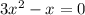 3 x^{2} -x=0