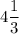 4\dfrac 13