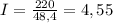 I= \frac{220}{48,4}=4,55