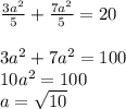 \frac{3a^2}{5}+ \frac{7a^2}{5} =20 \\ \\ 3a^2+7a^2=100 \\ 10a^2=100 \\ a= \sqrt{10}