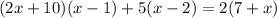 (2x+10) (x-1)+5(x-2)=2(7+x)