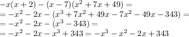 -x(x+2)-(x-7)(x^2+7x+49)=\\=-x^2-2x-(x^3+7x^2+49x-7x^2-49x-343)=\\=-x^2-2x-(x^3-343)=\\=-x^2-2x-x^3+343=-x^3-x^2-2x+343