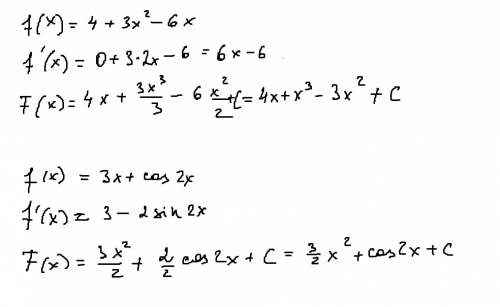 Знайти загальний вигляд первісної функції: f(x)=4+3x^2-6x; f(x)=3x+cos2x;