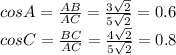 cosA= \frac{AB}{AC} = \frac{3 \sqrt{2} }{5 \sqrt{2} } =0.6 \\ &#10;cosC= \frac{BC}{AC} = \frac{4 \sqrt{2} }{5 \sqrt{2} } =0.8