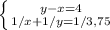 \left \{ {{y-x=4} \atop {1/x + 1/y = 1/3,75}} \right.