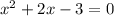 x^{2}+2x-3=0