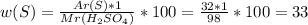 w(S) = \frac{Ar(S) * 1}{Mr(H_2SO_4)} * 100 = \frac{32 * 1}{ 98} * 100 = 33
