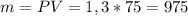 m=PV=1,3*75=975