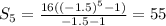 S_{5}= \frac{16((- 1.5)^{5}-1) }{-1.5-1} =55