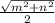 \frac{\sqrt{ m^{2} + n^{2} } }{2}