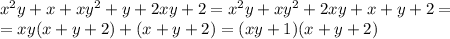 x^2y+x+xy^2+y+2xy+2=x^2y+xy^2+2xy+x+y+2=\\&#10;=xy(x+y+2)+(x+y+2)=(xy+1)(x+y+2)