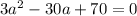 3a^{2} -30a +70=0