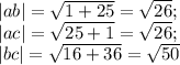 |ab|= \sqrt{1+25}= \sqrt{26};\\&#10;|ac|= \sqrt{25+1}= \sqrt{26};\\&#10;|bc|=\sqrt{16+36}= \sqrt{50}