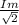 \frac{Im}{ \sqrt{2} }