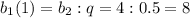 b_1(1)=b_2:q=4:0.5=8