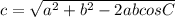 c= \sqrt{a^2+b^2-2abcos C}