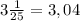 3 \frac{1}{25} = 3,04