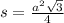 s = \frac{ {a}^{2} \sqrt{3} }{4}