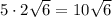 5\cdot2\sqrt6=10\sqrt6