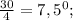 \frac{30}{4}=7,5^0;