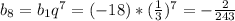 b_{8}=b_{1} q^7=(-18)*(\frac{1}{3})^7=-\frac{2}{243}