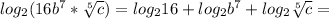 log_2(16b^{7}* \sqrt[5]{c})=log_2 16+log_2b^{7}+log_2 \sqrt[5]{c}=