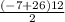 \frac{(-7+26)12}{2}