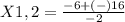 X1,2= \frac{-6+(-)16}{-2}