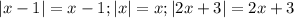 |x-1|=x-1;|x|=x;|2x+3|=2x+3