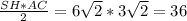 \frac{SH*AC}{2} = 6 \sqrt{2} * 3 \sqrt{2} = 36
