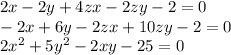 2x-2y+4zx-2zy-2=0\\&#10;-2x+6y-2zx+10zy-2=0\\&#10;2x^2+5y^2-2xy-25=0\\\\&#10;&#10;