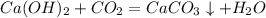 Ca(OH)_2 + CO_2 = CaCO_3\downarrow + H_2O