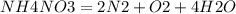 NH4NO3 = 2N2+O2+4H2O